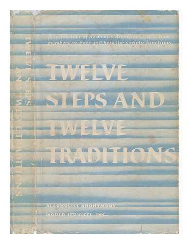 Alcoholics Anonymous, World Services - Twelve Steps and Twelve Traditions