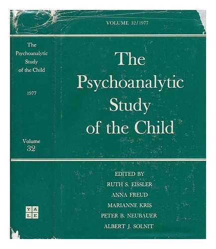 EISSLER, RUTH S. - The Psychoanalytic Study of the Child - Volume Thirty-Two