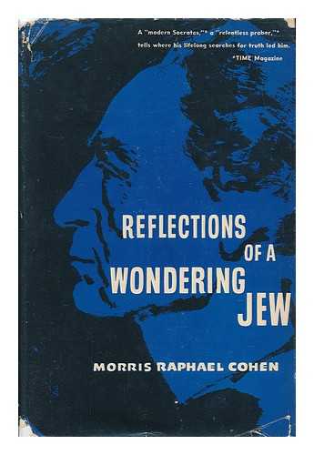 COHEN, MORRIS RAPHAEL - Reflections of a Wondering Jew