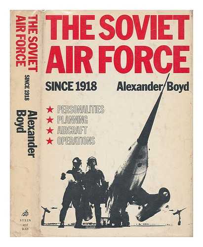 BOYD, ALEXANDER - The Soviet Airforce Since 1918