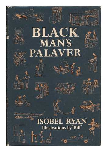 RYAN, ISOBEL - Black Man's Palaver