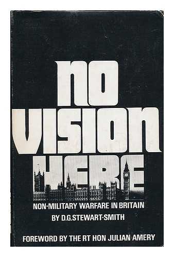 STEWART-SMITH, GEOFFREY - No Vision Here : Non-Military Warfare in Britain