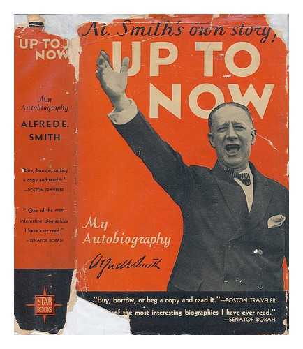 SMITH, ALFRED E. - Up to Now - an Autobiography