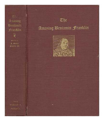 SMYTHE, J. HENRY - The Amazing Benjamin Franklin