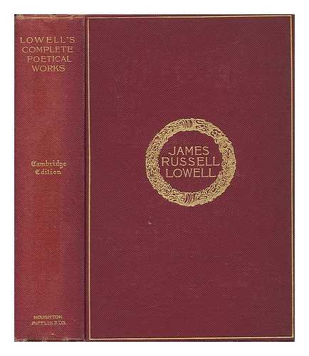 LOWELL, JAMES RUSSELL - The Complete Poetical Works of James Russell Lowell