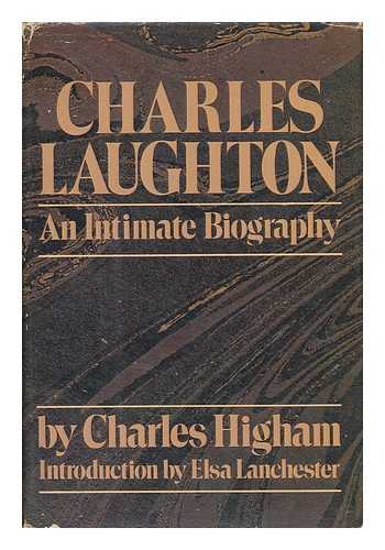 HIGHAM, CHARLES - Charles Laughton - an Intimate Biography