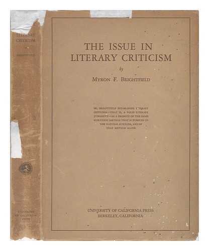 BRIGHTFIELD, MYRON F. - The Issue in Literary Criticism