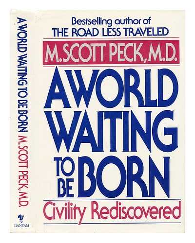 PECK, M. SCOTT - A World Waiting to be Born