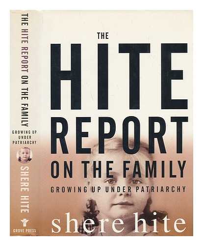 HITE, SHERE - The Hite Report on the Family - Growing Up under Patriarchy