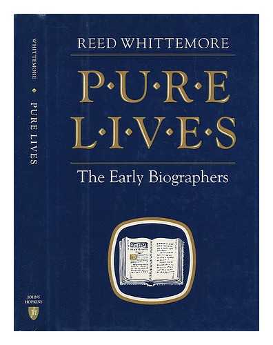 WHITTEMORE, REED - Pure Lives - the Early Biographers