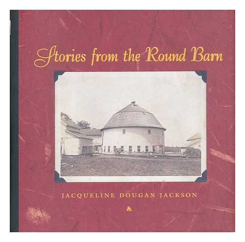 JACKSON, JACQUELINE DOUGAN - Stories from the Round Barn