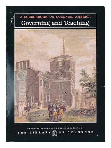 SMITH, CARTER - Governing and Teaching - a Sourcebook on Colonial America