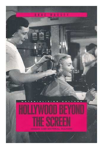 Massey, Anne - Hollywood Beyond the Screen - Design and Material Culture