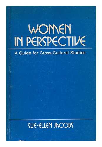 JACOBS, SUE-ELLEN - Women in Perspective - a Guide for Cross-Cultural Studies