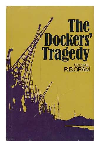 ORAM, ROBERT BRUCE - The Docker's Tragedy, by R. B. Oram