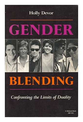 DEVOR, HOLLY - Gender Blending : Confronting the Limits of Duality / Holly Devor