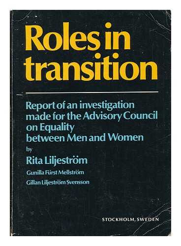 LILJESTROM, RITA (1928-) - Roles in Transition : Report of an Investigation Made for the Advisory Council on Equality between Men and Women