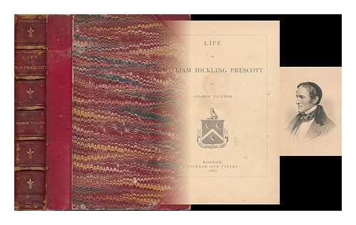 TICKNOR, GEORGE (1791-1871) - Life of William Hickling Prescott