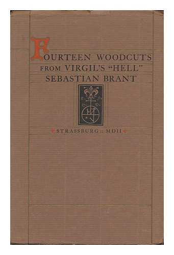 BRANT, SEBASTIAN (1458-1521) - Descensus Averno ; Fourteen Woodcuts Reproduced from Sebastian Brant's Virgil, Strassburg, MDII; Elucidated and Provided with a Foreword by Anna Cox Brinton