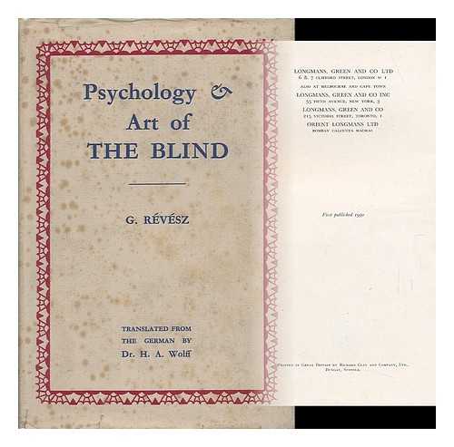 Revesz, Geza (1878-1955) - Psychology and Art of the Blind. Translated from the German by H. A. Wolff