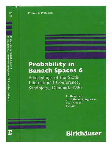 HAAGERUP, U. HOFFMANN-JøRGENSEN, JøRGEN (1929-). NIELSEN, N. J. - Probability in Banach Spaces 6 : Proceedings of the Sixth International Conference Sandbjerg, Denmark, 1986