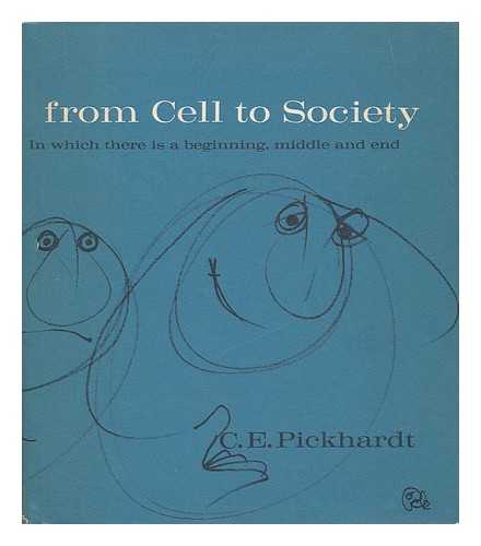 PICKHARDT, CARL E. - From Cell to Society