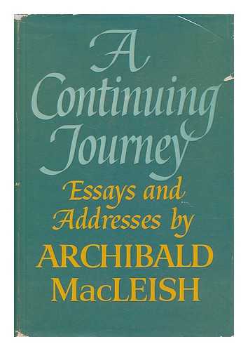 MACLEISH, ARCHIBALD (1892-1982) - A Continuing Journey, by Archibald MacLeish