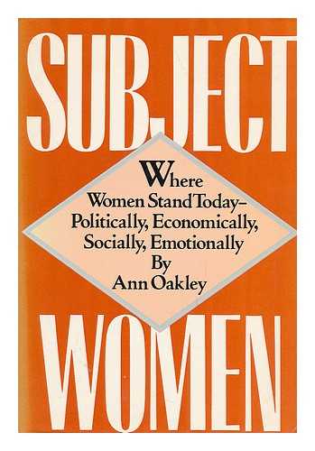 OAKLEY, ANN - Subject Women / Ann Oakley