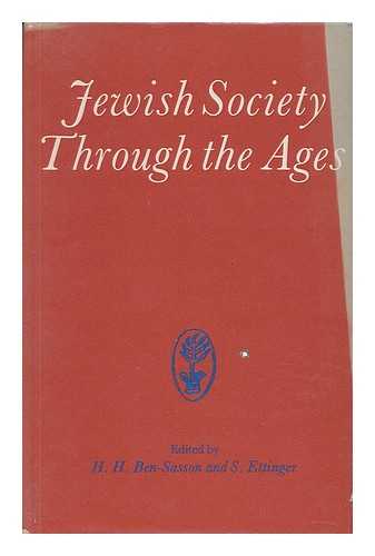 BEN-SASSON, H. H. AND ETTINGER, S. - Jewish Society through the Ages