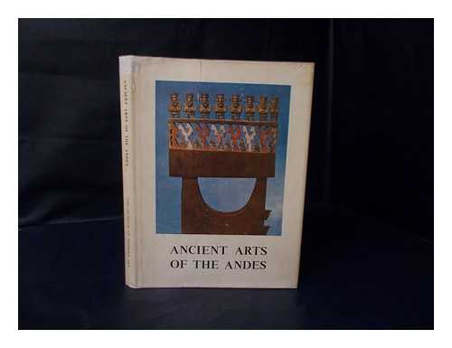 BENNETT, WENDELL CLARK (1905-1953) - Ancient Arts of the Andes / with an Introduction by Rene D'Harnoncourt ; the Museum of Modern Art, New York, in Collaboration with the California Palace of the Legion of Honor, San Francisco and the Minneapolis Institute of Arts