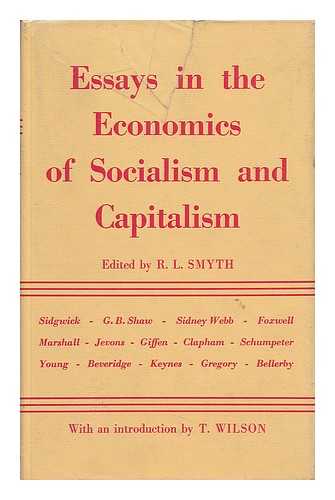 SMYTH, R. L. - Essays in the Economics of Socialism and Capitalism : Selected Papers Read to Section F of the British Association for the Advancement of Science, 1886-1932 / Edited by R. L. Smyth ; with an Introduction by T. Wilson