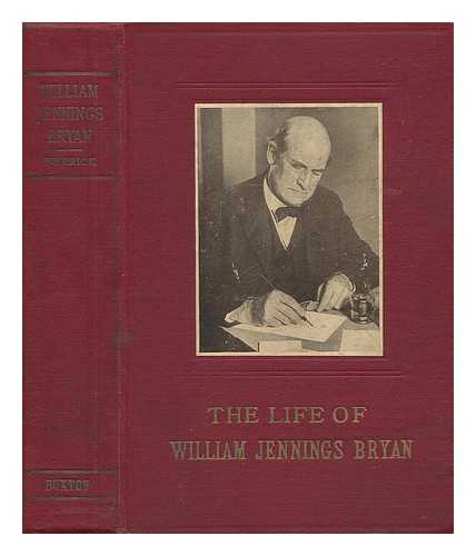 HERRICK, GENEVIEVE FORBES. HERRICK, JOHN ORIGEN (1898-) - The Life of William Jennings Bryan