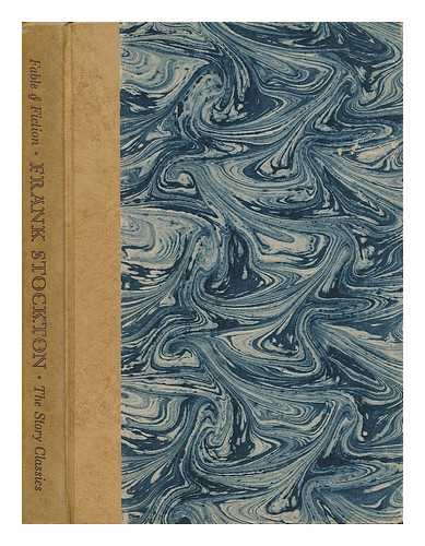 STOCKTON, FRANK RICHARD (1834-1902) - Fable and Fiction: Frank Stockton. Illustrated by Tommy Beere