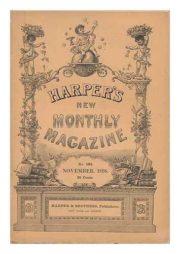 HARPER & BROTHERS - Harper's New Monthly Magazine - No. 582. November, 1898