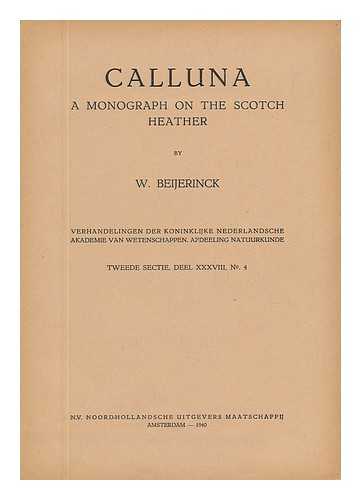 BEIJERINCK, W. - Calluna - a Monograph on the Scotch Heather