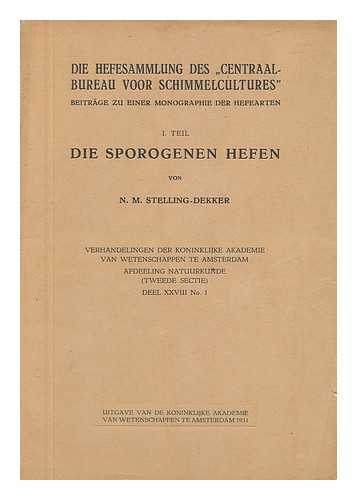 STELLING-DEKKER, N. M. - Die Hefesammlung Des , , Centraal-Bureau Voor Schimmelcultures' - Beitrage Zu Einer Monographie Der Hefearten I. Teil - Die Sporogenen Hefen