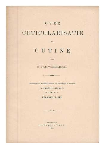 WISSELINGH, C. VAN - Over Cuticularisatie En Cutine