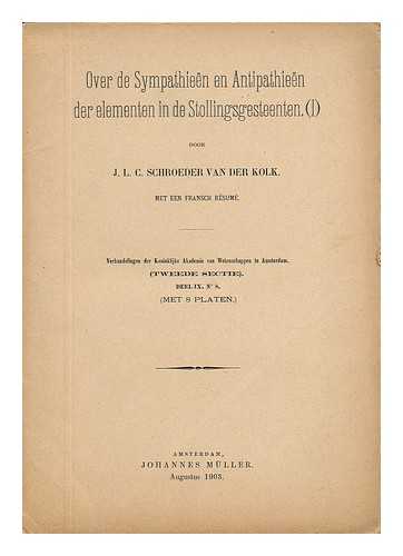 SCHROEDER VAN DER KOLK, J. L. C. - Over De Sympathieen En Antipathieen Der Elementen in De Stollingsgesteenten. (I)