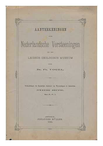 VOGEL, DR. FR. - Aanteekeningen over Nederlandsche Versteeningen Uit Het Leidsch Geologisch Museum