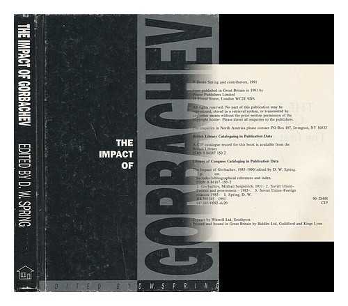 SPRING, D. W. - The Impact of Gorbachev : the First Phase, 1985-1990 / Edited by D. W. Spring