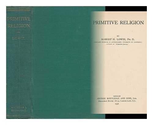 LOWIE, ROBERT HARRY (1883-1957) - Primitive Religion