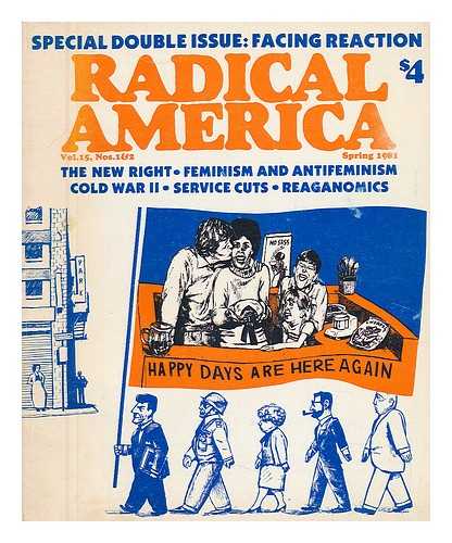 BRODHEAD, FRANK - Radical America, Vol. 15, No. 1 & 2, Spring 1981 - Special Double Issue: Facing Reaction