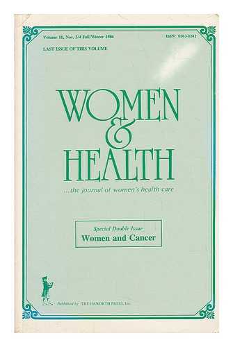 STELLMAN, STEVEN D. - Women & Health, Volume 11, Nos. 3/4 Fall/winter 1986 - Special Double Issue: Women and Cancer