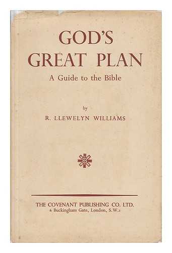 WILLIAMS, LLEWELYN - God's Great Plan - a Guide to the Bible
