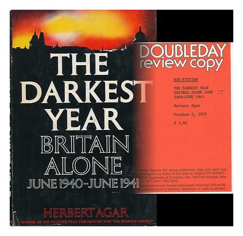 AGAR, HERBERT (1897-1980) - The Darkest Year : Britain Alone, June 1940-June 1941