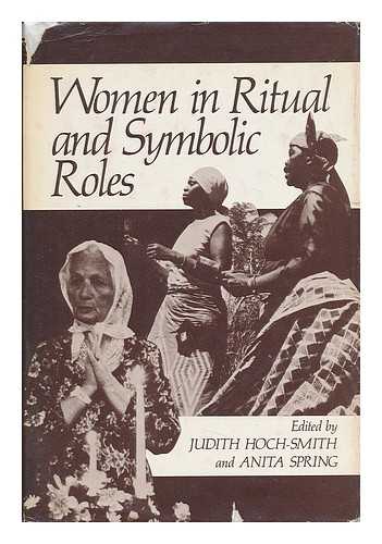 HOCH-SMITH, JUDITH AND SPRING, ANITA - Women in Ritual and Symbolic Roles
