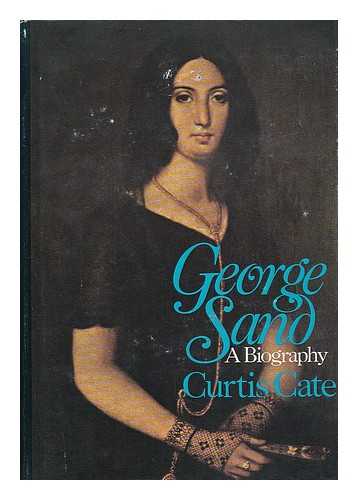 CATE, CURTIS (1924-2006) - George Sand : a Biography