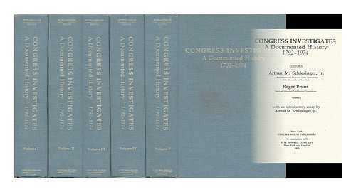 SCHLESINGER, ARTHUR MEIER (1917-2007) & BRUNS, ROGER - Congress Investigates : a Documented History 1792-1974 - Volumes I to V / Editored by Arthur M. Schlesinger, Jr. and Roger Bruns ; with an Introductory Essay by Arthur M. Schlesinger, Jr.