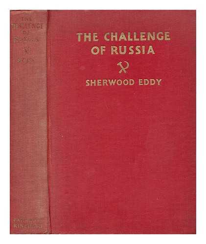 EDDY, SHERWOOD (1871-1963) - The Challenge of Russia