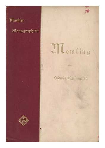 KAEMMERER, LUDWIG - Memling. Kunstler-Monographien - XXXIX